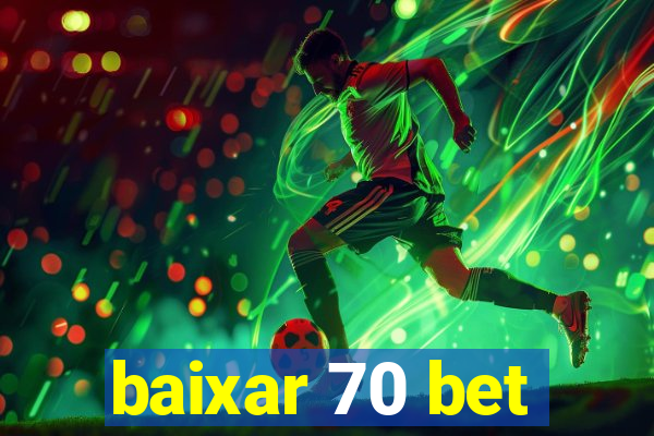 baixar 70 bet